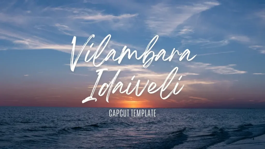 Vilambara Idaiveli CapCut Template